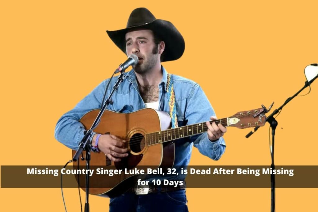 Missing Country Singer Luke Bell, 32, is Dead After Being Missing for 10 Days