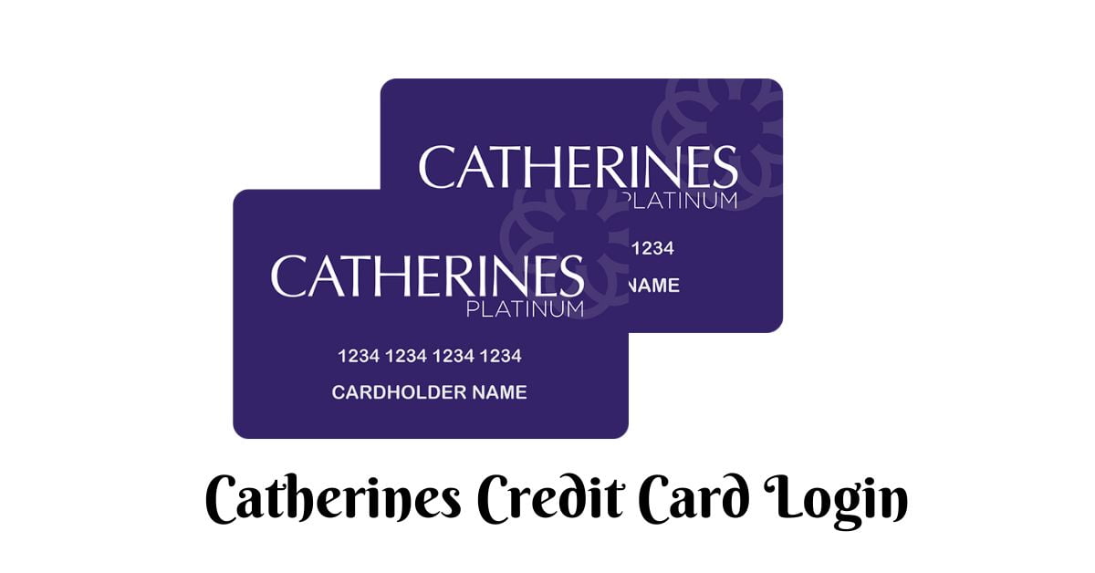 Catherines Credit Card Login Payment Methods And Customer Services