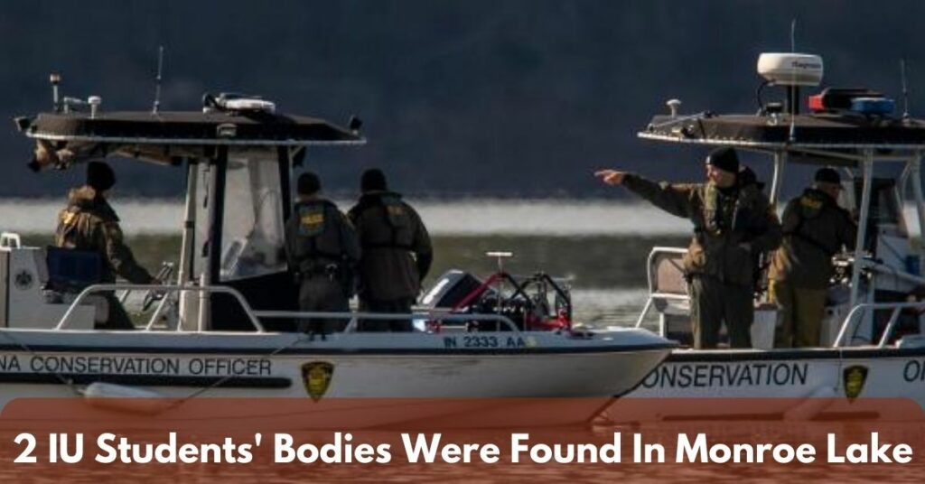 2 IU Students' Bodies Were Found In Monroe Lake