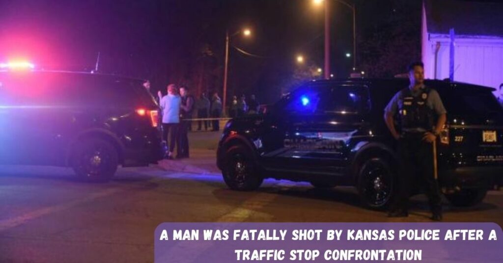 A Man Was Fatally Shot By Kansas Police After A Traffic Stop Confrontation