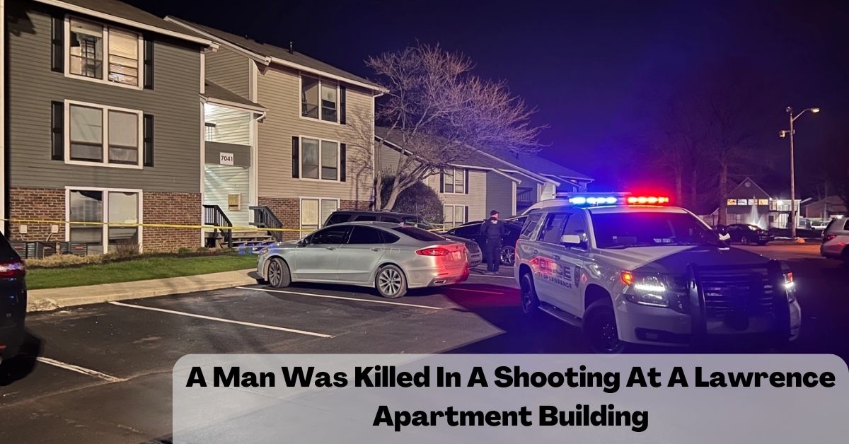 A Man Was Killed In A Shooting At A Lawrence Apartment Building