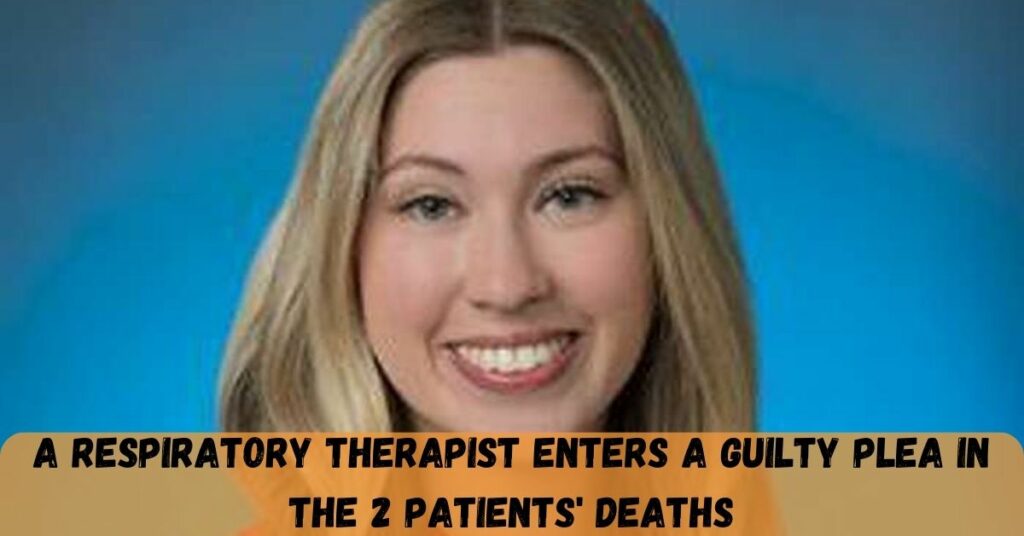 A Respiratory Therapist Enters A Guilty Plea In The 2 Patients' Deaths