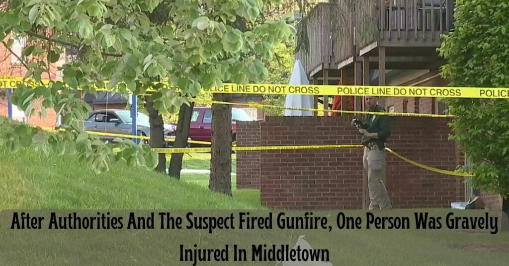 After Authorities And The Suspect Fired Gunfire, One Person Was Gravely Injured In Middletown