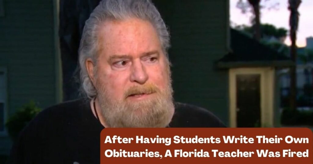 After Having Students Write Their Own Obituaries, A Florida Teacher Was Fired