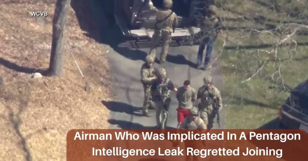 Airman Who Was Implicated In A Pentagon Intelligence Leak Regretted Joining