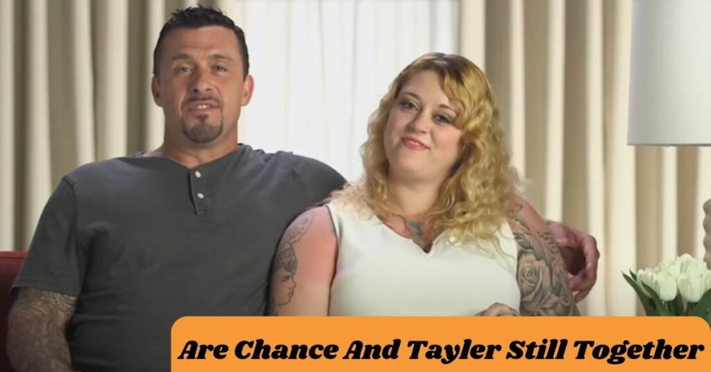 Are Chance And Tayler Still Together