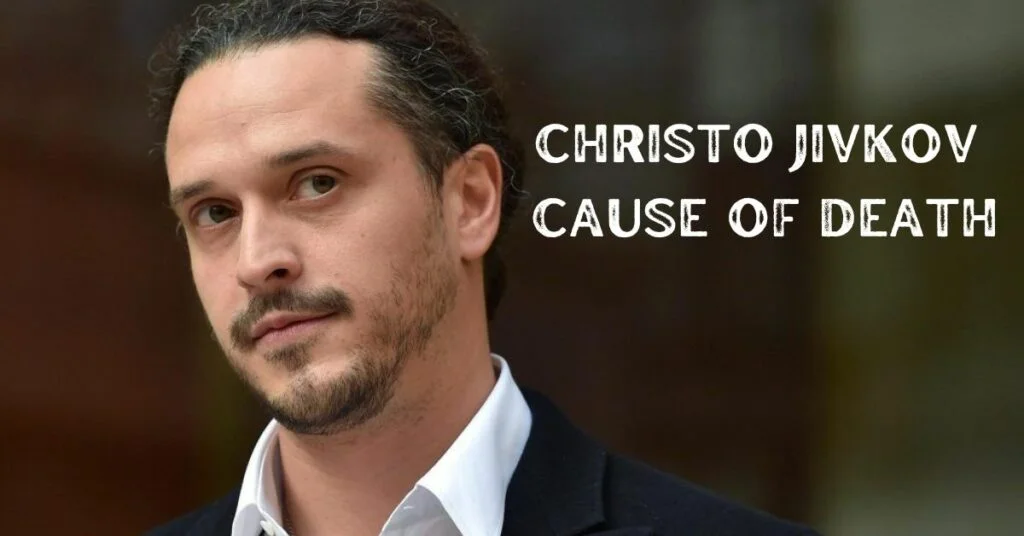 Christo Jivkov Cause Of Death