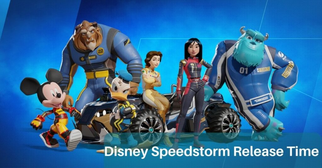 Disney Speedstorm Release Time