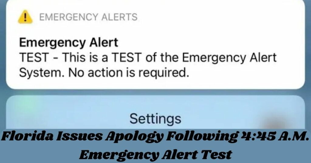 Florida Issues Apology Following 4:45 A.M. Emergency Alert Test