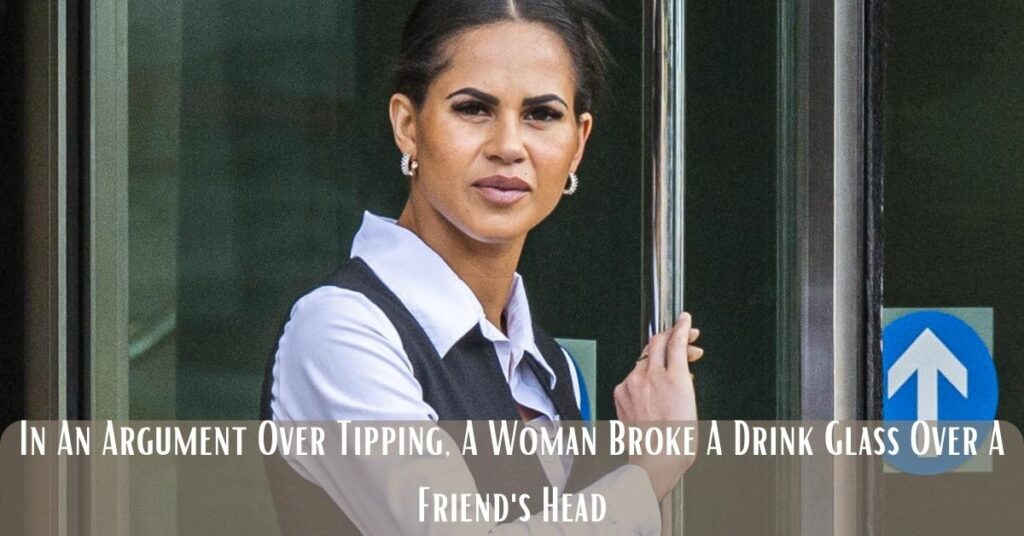 In An Argument Over Tipping, A Woman Broke A Drink Glass Over A Friend's Head