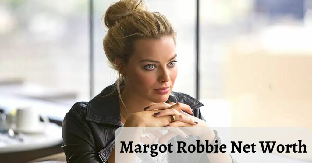 Margot Robbie Net Worth