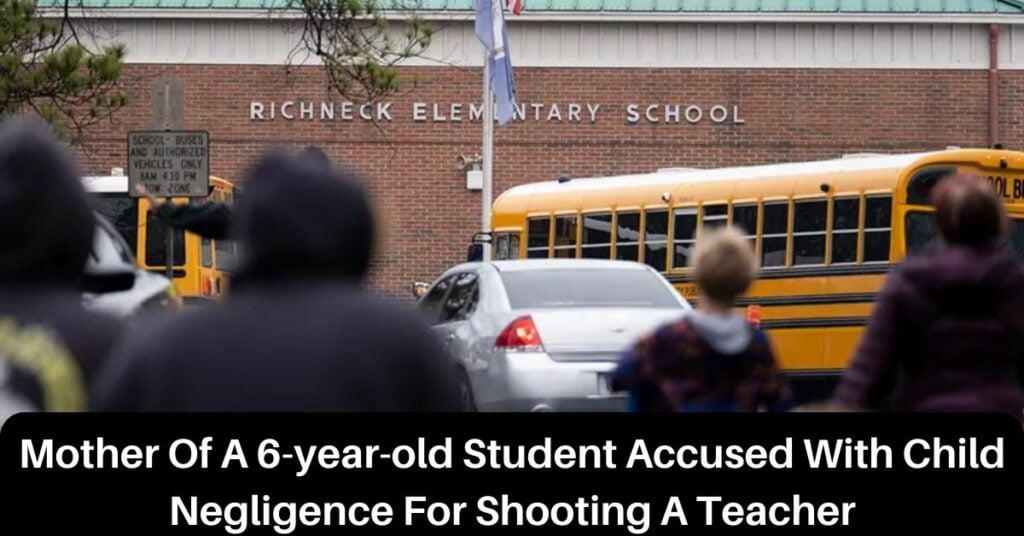 Mother Of A 6-year-old Student Accused With Child Negligence For Shooting A Teacher