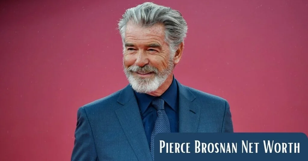 Pierce Brosnan Net Worth