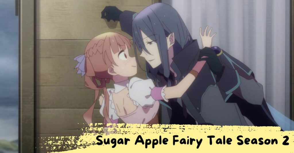 Sugar Apple Fairy Tale Season 2