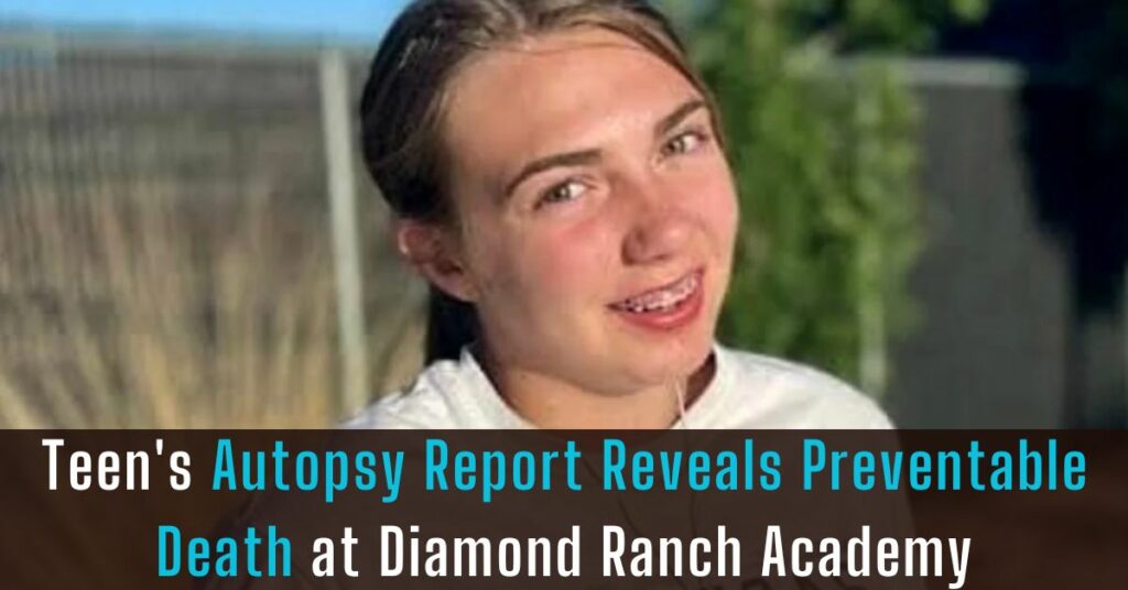 Teen's Autopsy Report Reveals Preventable Death at Diamond Ranch Academy