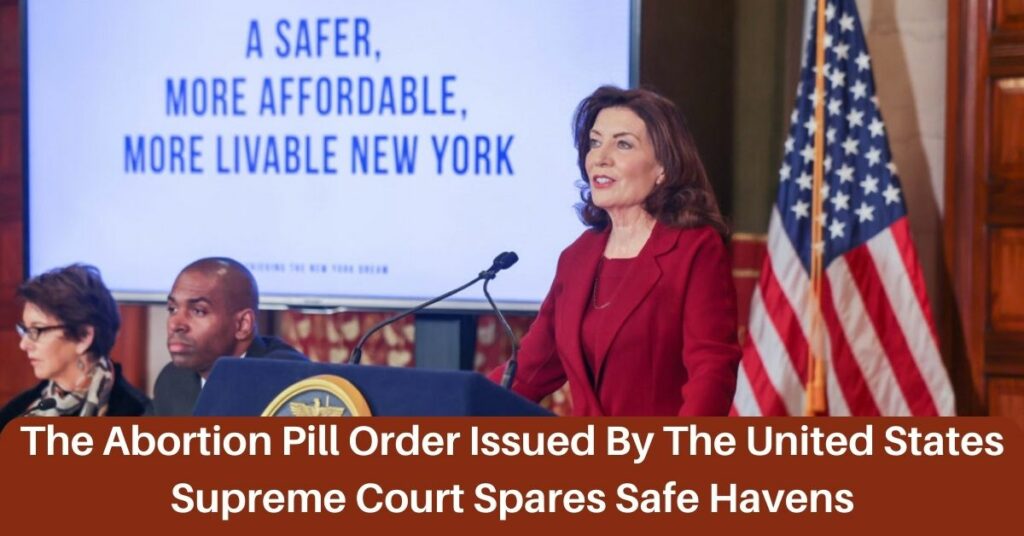 The Abortion Pill Order Issued By The United States Supreme Court Spares Safe Havens