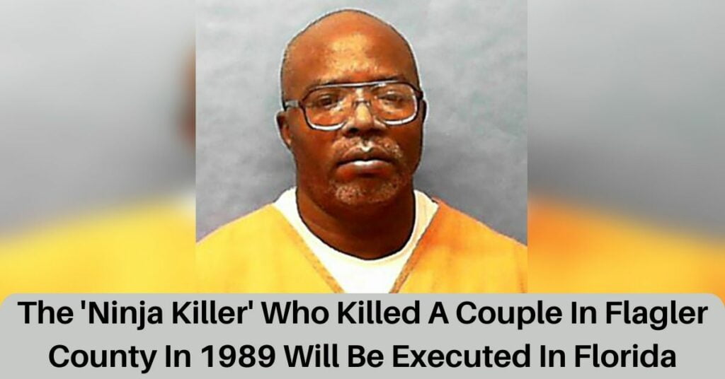 The 'Ninja Killer' Who Killed A Couple In Flagler County In 1989 Will Be Executed In Florida