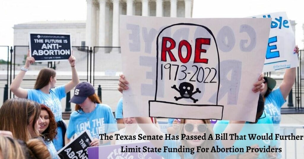 The Texas Senate Has Passed A Bill That Would Further Limit State Funding For Abortion Providers