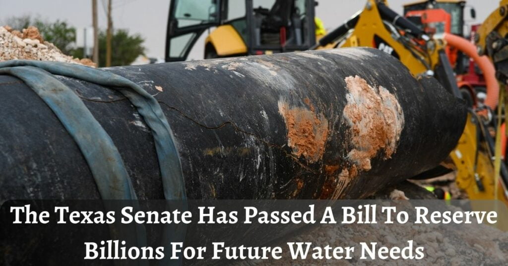 The Texas Senate Has Passed A Bill To Reserve Billions For Future Water Needs