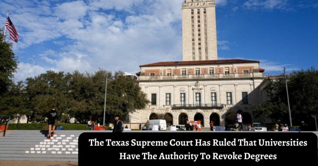 The Texas Supreme Court Has Ruled That Universities Have The Authority To Revoke Degrees