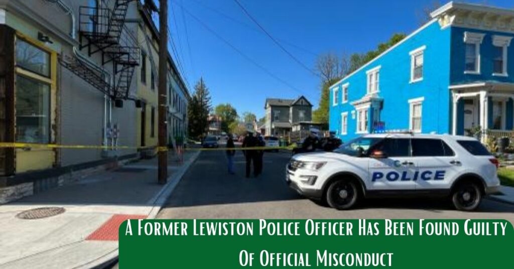 A Former Lewiston Police Officer Has Been Found Guilty Of Official Misconduct