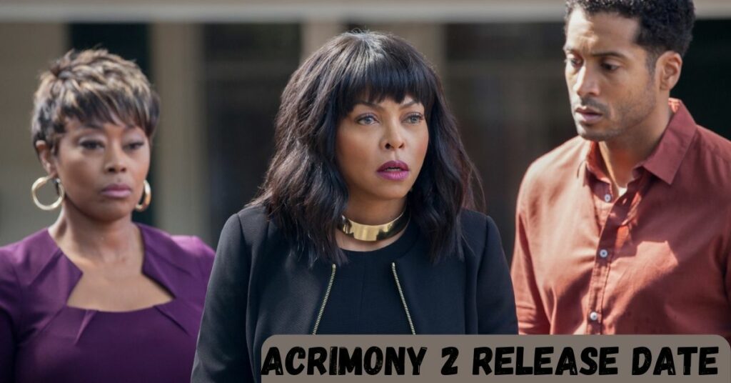 Acrimony 2 Release Date