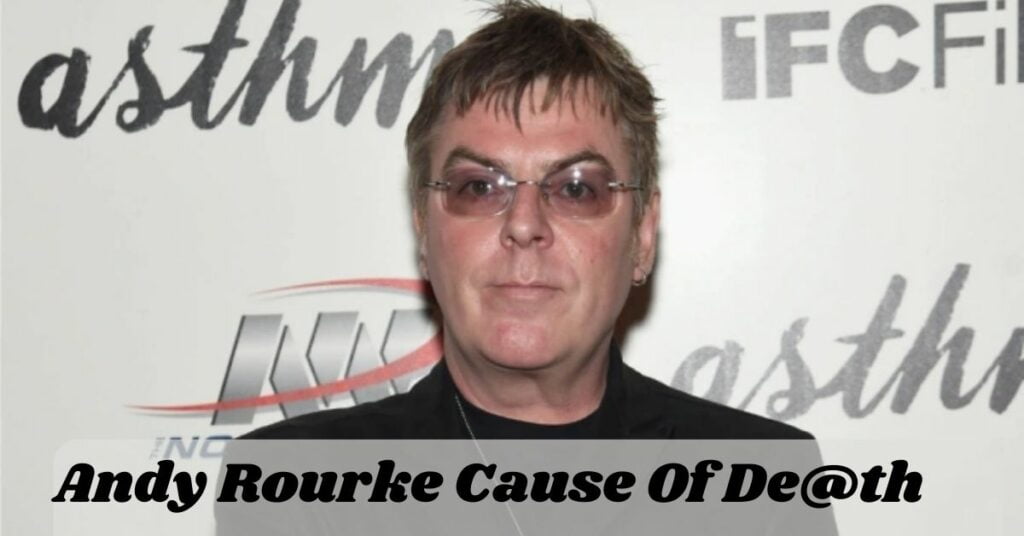 Andy Rourke Cause Of De@th