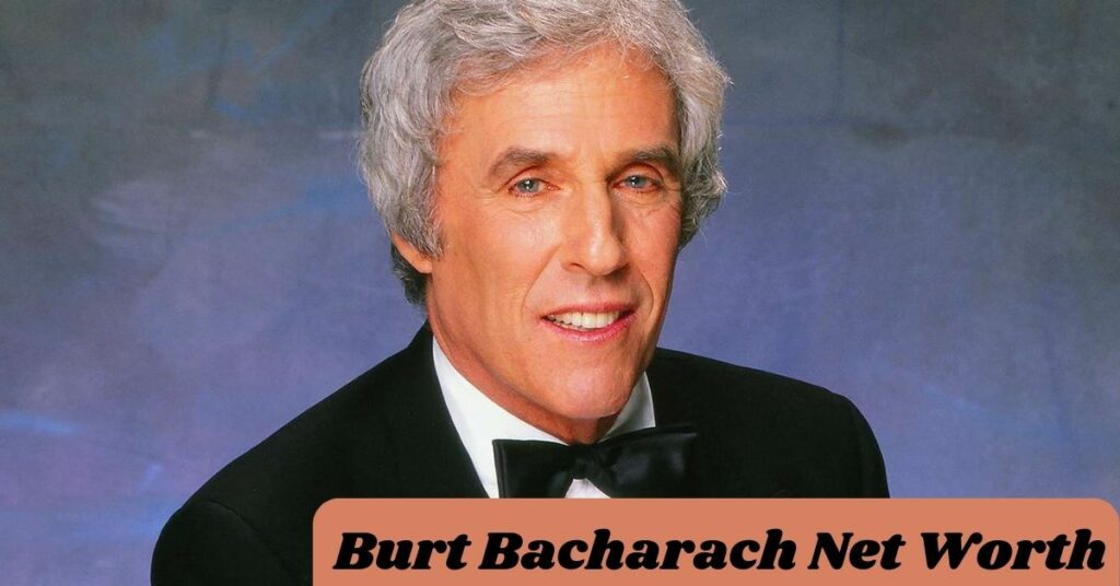 Burt Bacharach Net Worth