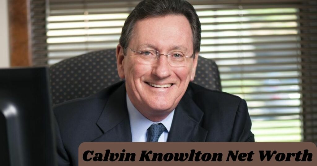 Calvin Knowlton Net Worth