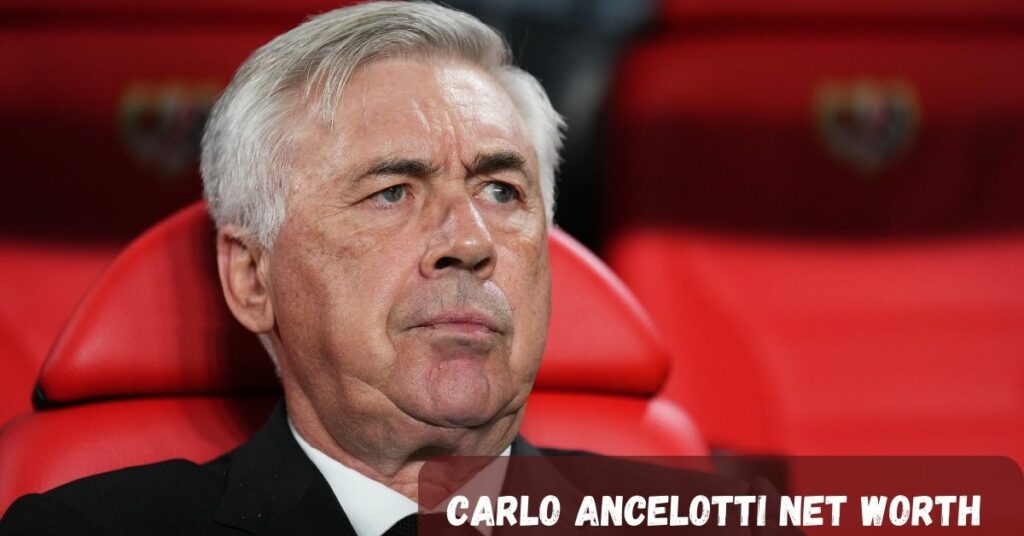 Carlo Ancelotti Net Worth