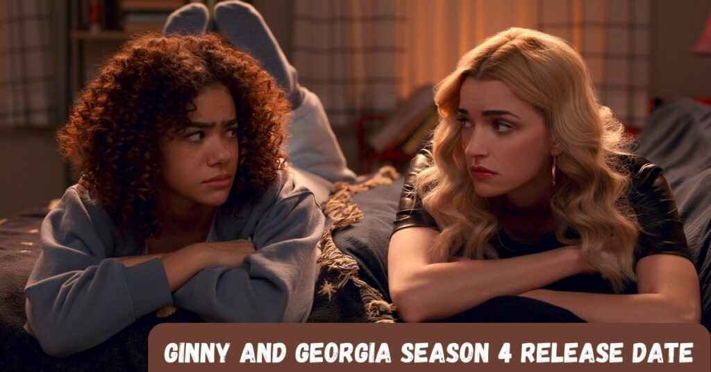 Ginny And Georgia Season 4 Release Date