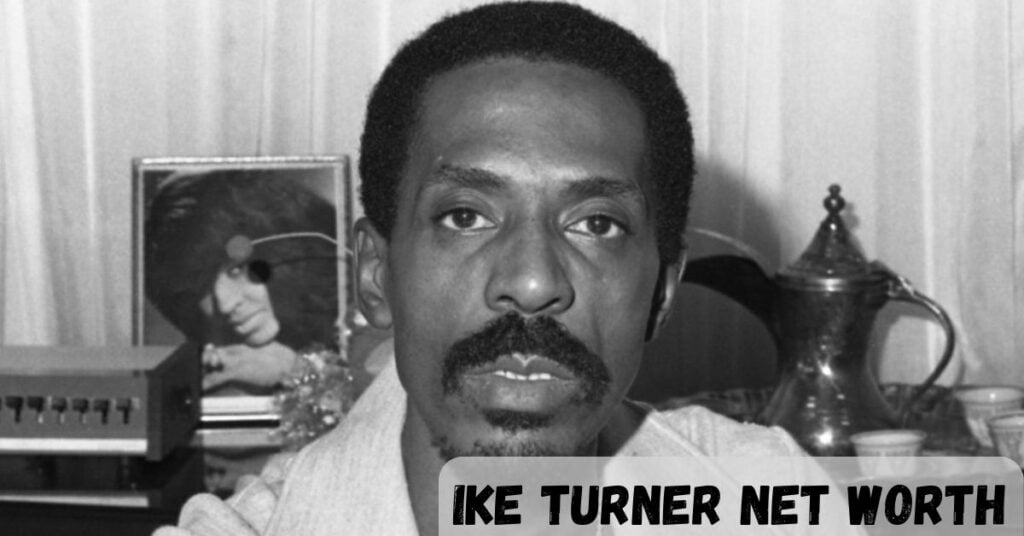 Ike Turner Net Worth