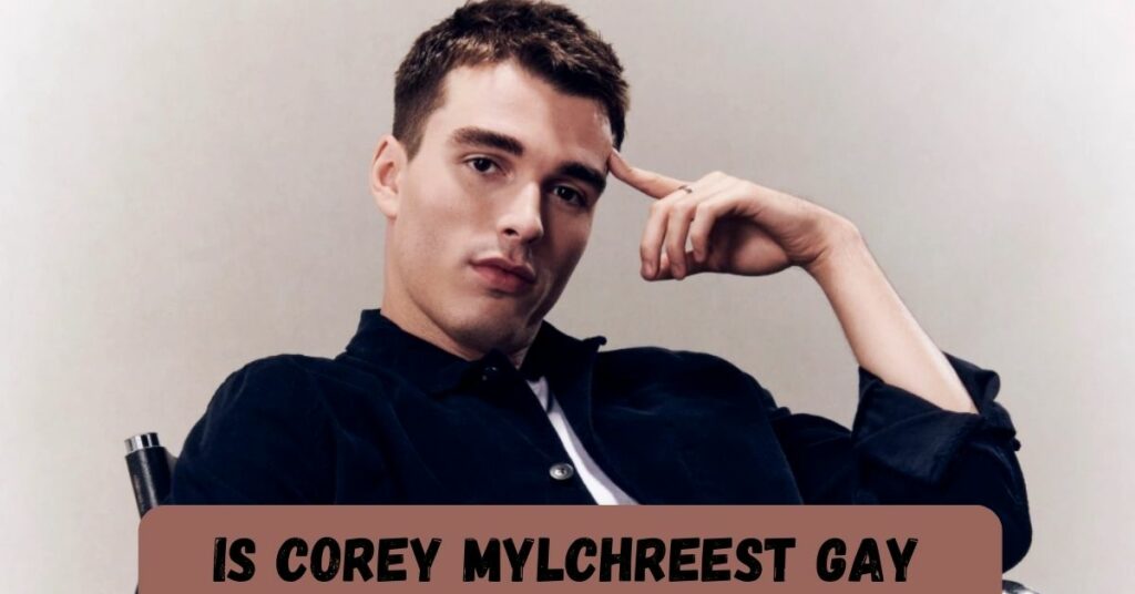 Is Corey Mylchreest Gay