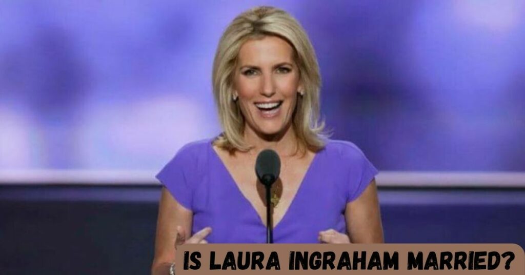 Is Laura Ingraham Married?