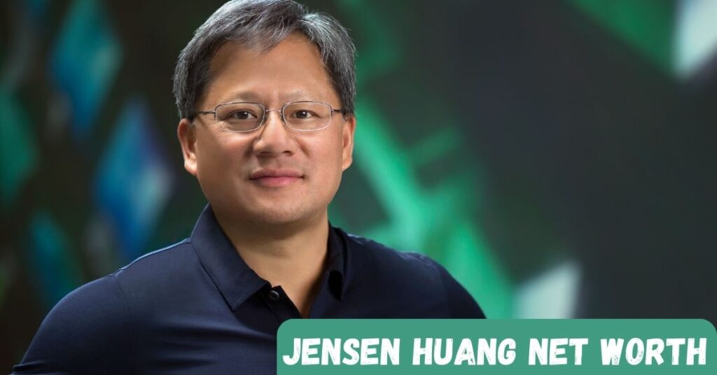 Jensen Huang Net Worth