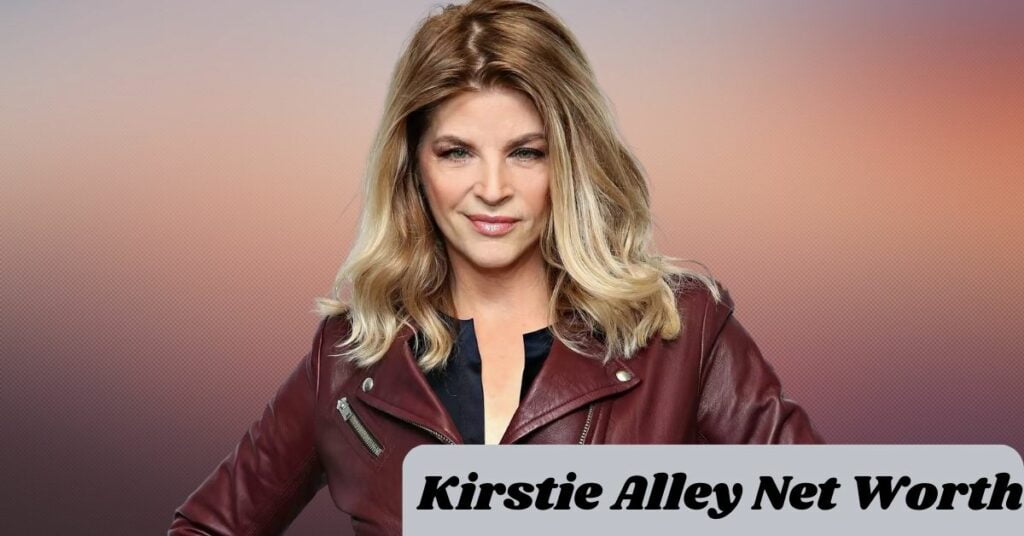 Kirstie Alley Net Worth