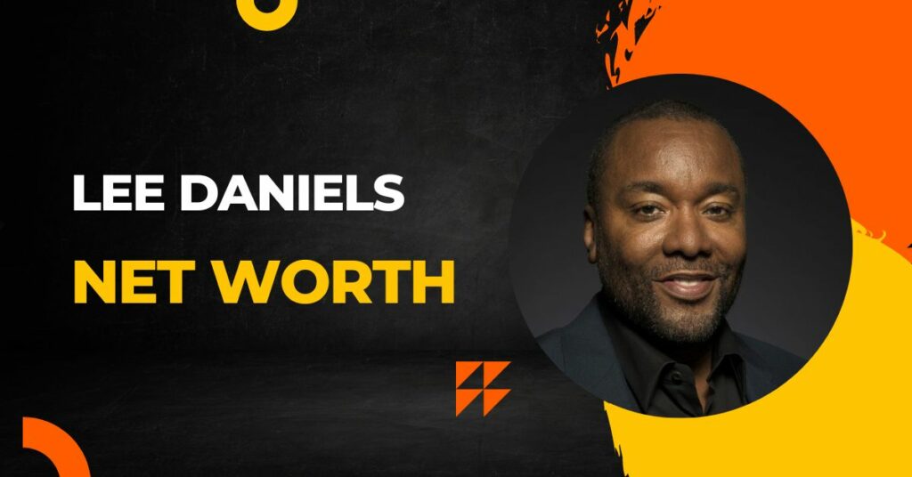 Lee Daniels Net Worth