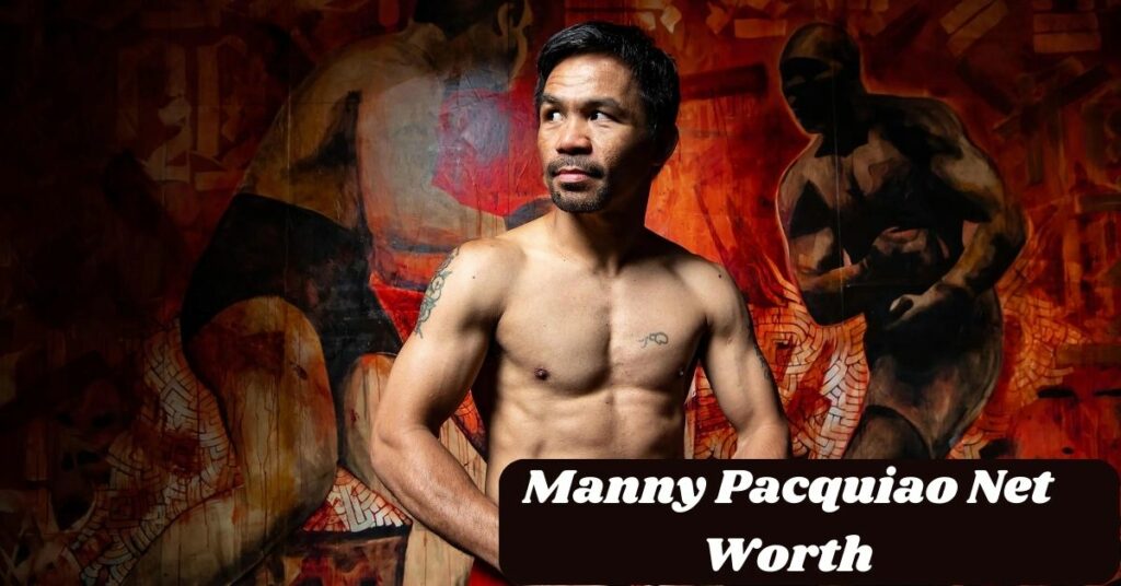 Manny Pacquiao Net Worth