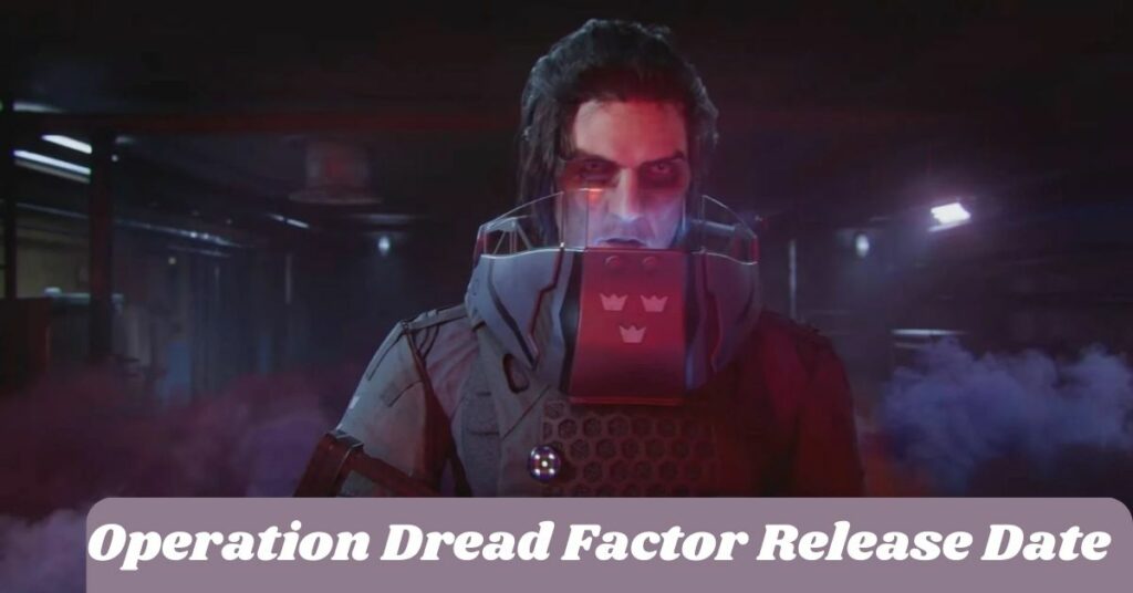 Operation Dread Factor Release Date