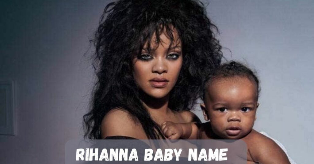 Rihanna Baby Name