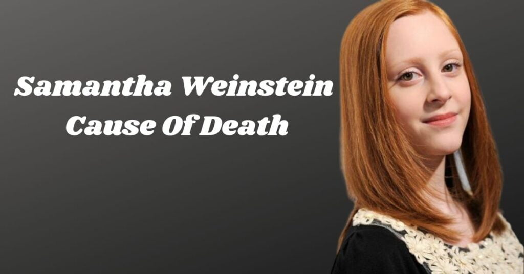 Samantha Weinstein Cause Of Death