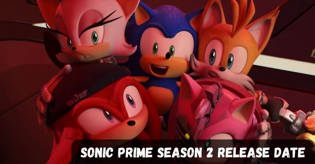 Sonic Prime Season 2 Netflix Revealed The Release Date!