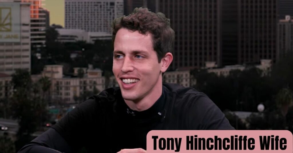 Tony Hinchcliffe Wife