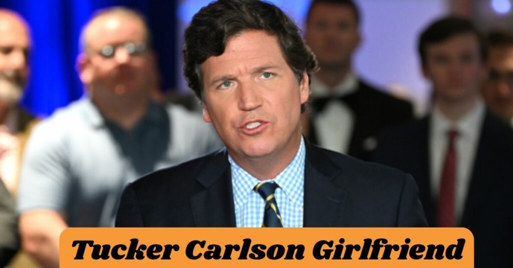 Tucker Carlson Girlfriend