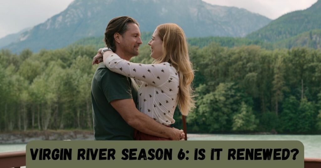 Virgin River Season 6: Is It Renewed?