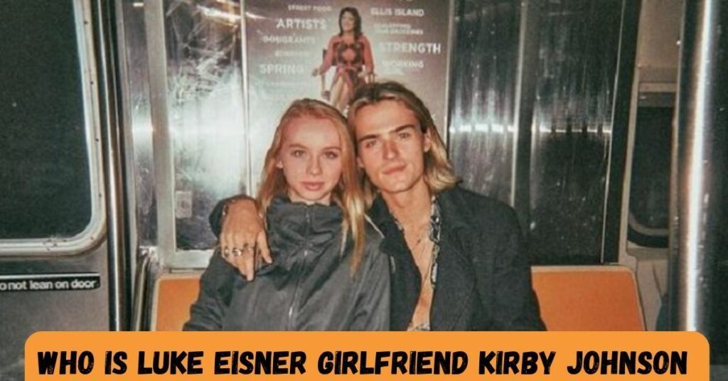 Who Is Luke Eisner Girlfriend Kirby Johnson