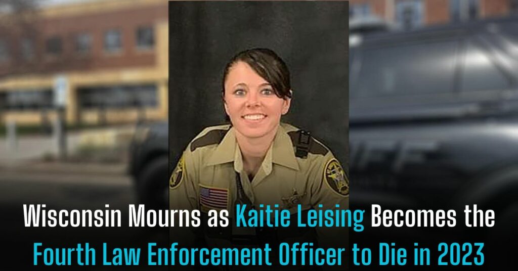 Wisconsin Mourns as Kaitie Leising Becomes the Fourth Law Enforcement Officer to Die in 2023