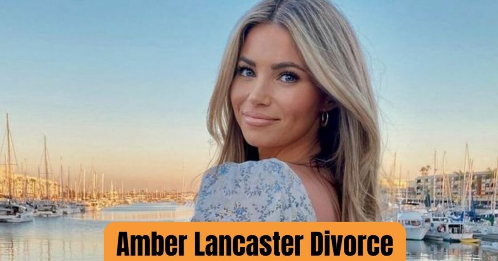 Amber Lancaster Divorce