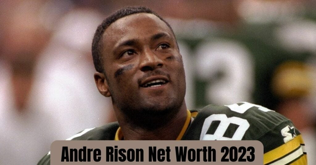 Andre Rison Net Worth 2023