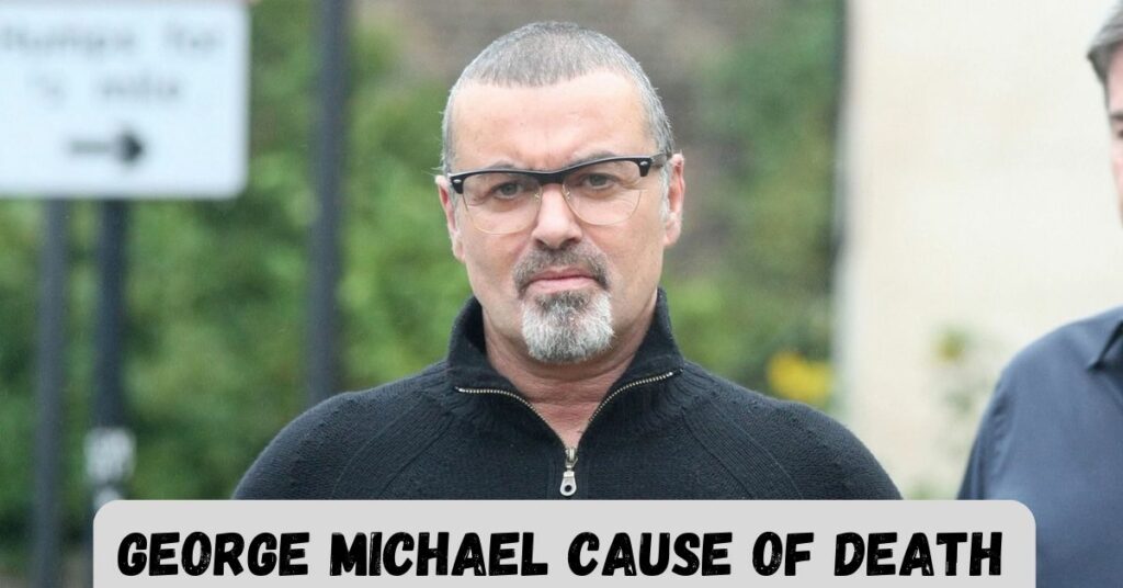 George Michael Cause Of Death